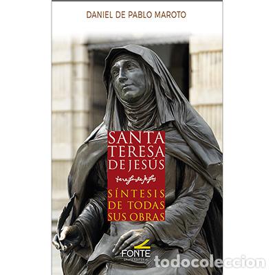 Libros: SANTA TERESA DE JESUS SINTESIS DE TODAS SUS OBRAS - DE PABLO MAROTO, DANIEL,