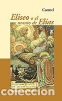 Libri di seconda mano: ELISEO O EL MANTO DE ELIAS - GLINE, ALAIN,