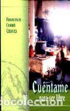 Libros: CUENTAME...PARA SER LIBRE - CERRO CHAVES, FRANCISCO, - Foto 1