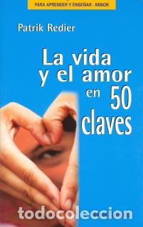 Libros: VIDA Y EL AMOR EN 50 CLAVES, LA - REDIER, PATRIK, - Foto 1