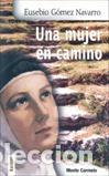 Libros: UNA MUJER EN CAMINO - GOMEZ NAVARRO, EUSEBIO, - Foto 1