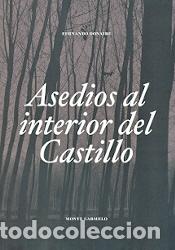 Libros: ASEDIOS AL INTERIOR DEL CASTILLO - DONAIRE MARTIN, FERNANDO, - Foto 1