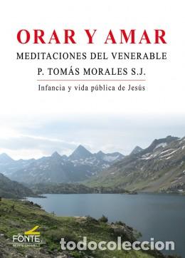Libros: ORAR Y AMAR - MORALES, P. TOMAS, - Foto 1