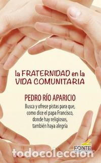 Libros: FRATERNIDAD EN LA VIDA COMUNITARIA, LA - RIO APARICIO, PEDRO, - Foto 1