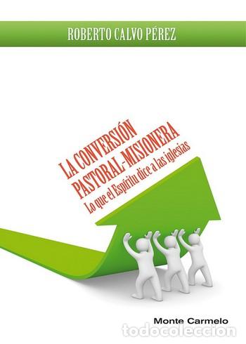 Libros: CONVERSION PASTORAL-MISIONERA, LA - CALVO PEREZ, ROBERTO, - Foto 1