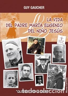 Libros: VIDA DEL PADRE MARIA EUGENIO DEL NI&Ntilde;O JESUS, LA - GAUCHER, GUY, - Foto 1