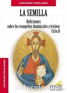 Libri di seconda mano: &rdquo;SEMILLA, LA/REFLEXIONES SOBRE LOS EVANGELIOS DOMINICALES Y FESTIVOS CICLO B &rdquo;&rdquo;EDICIONES POPULARES&rdquo;&rdquo;