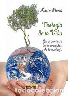 Libri di seconda mano: TEOLOGIA DE LA VIDA/EN EL CONTEXTO DE LA EVOLUCION Y DE LA ECOLOGIA - FLORIO, LUCIO,