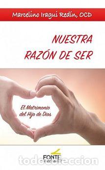 Libros: NUESTRA RAZON DE SER - IRAGUI REDIN, MARCELINO, - Foto 1