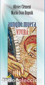 Libros: AUNQUE MUERA VIVIRA - CLEMENT, OLIVIER, - Foto 1