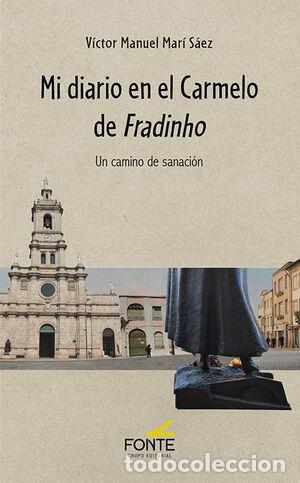 Libros: MI DIARIO EN EL CARMELO DE FRADINHO - MARI SAEZ, VICTOR MANUEL,