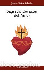 Libros: SAGRADO CORAZON DEL AMOR - JAVIER PE&Atilde;?O IGLESIAS,