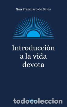 Libros: INTRODUCCI&Oacute;N A LA VIDA DEVOTA - SAN FRANCISCO DE SALES, - Foto 1