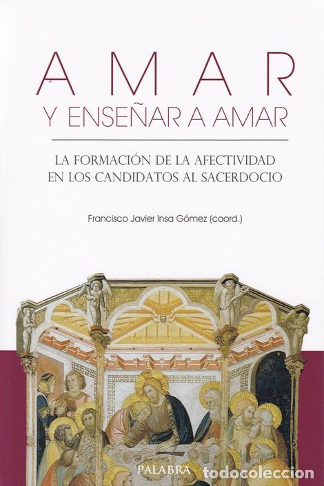 Libros: AMAR Y ENSE&Ntilde;AR A AMAR - INSA GOMEZ, FRANCISCO JAVIER, - Foto 1