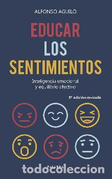 Libros: EDUCAR LOS SENTIMIENTOS /INTELIGENCIA EMOCIONAL Y EQUILIBRIO AFECTIVO - AGUILO ALONSO, - Foto 1