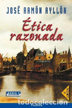 Libros: ETICA RAZONADA - AYLLON GUERRERO, JOSE RAMON, - Foto 1