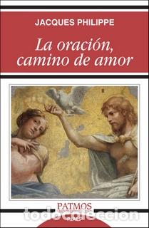 Libros: ORACION, LA/CAMINO DE AMOR - PHILIPPE, JACQUES, - Foto 1