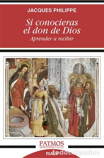 Libros: SI CONOCIERAS EL DON DE DIOS - PHILIPPE, JACQUES, - Foto 1