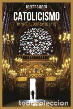 Libros: CATOLICISMO/UN VIAJE AL CORAZON DE LA FE - BARRON, ROBERT, - Foto 1
