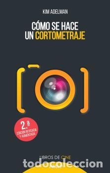 Libros: C&Oacute;MO SE HACE UN CORTOMETRAJE - ADELMAN, KIM, - Foto 1