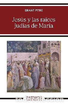 Libros: JES&Uacute;S Y LAS RA&Iacute;CES JUD&Iacute;AS DE MAR&Iacute;A - PITRE, BRANT - Foto 1
