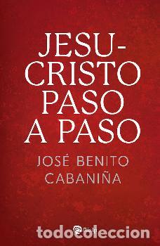 Libros: JESUCRISTO PASO A PASO - CABANI&Ntilde;A, JOS&Eacute; BENITO - Foto 1