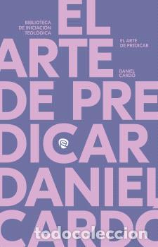 Libri di seconda mano: EL ARTE DE PREDICAR / INTRODUCCI&Oacute;N TEOL&Oacute;GICA Y PR&Aacute;CTICA - CARD&Oacute;, DANIEL