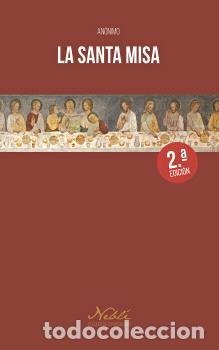 Libros: LA SANTA MISA (4&ordf; ED) - ANONIMO, - Foto 1