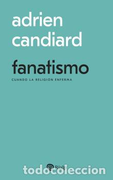 Libros: FANATISMO - CANDIARD, ADRIEN, - Foto 1