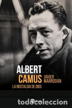 Libros: ALBERT CAMUS LA NOSTALGIA DE DIOS - MARROD&Aacute;N CIORDIA, JAVIER - Foto 1