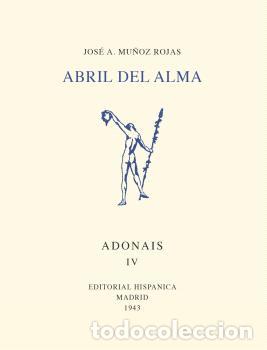 Libros: ABRIL DEL ALMA - Mu&ntilde;oz Rojas, Jos&eacute; Antonio,