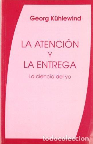 Libros: ATENCION Y LA ENTREGA, LA - Kuhlewind, - Foto 1