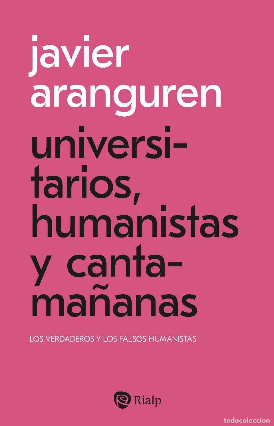 Libri di seconda mano: UNIVERSITARIOS, HUMANISTAS Y CANTAMA&Ntilde;ANAS - ARANGUREN ECHEVARRIA, JAVIER,