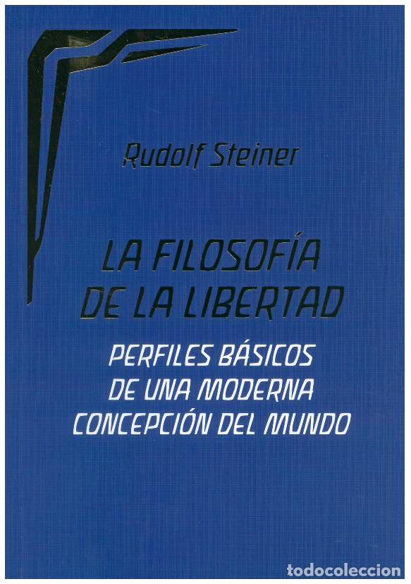 Libros: LA FILOSOFIA DE LA LIBERTAD - STEINER RUDOLF,
