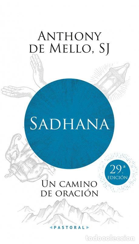 Libros: SADHANA/UN CAMINO DE ORACION - DE MELLO, ANTHONY, - Foto 1