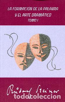 Libros: FORMACION DE LA PALABRA Y EL ARTE DRAMATICO, LA I - STEINER, RUDOLF, - Foto 1