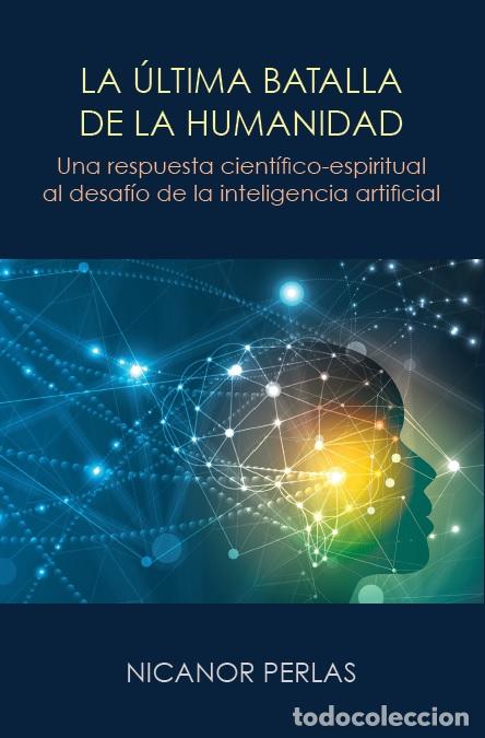 Libros: ULTIMA BATALLA DE LA HUMANIDAD, LA - PERLAS, NICANOR, - Foto 1