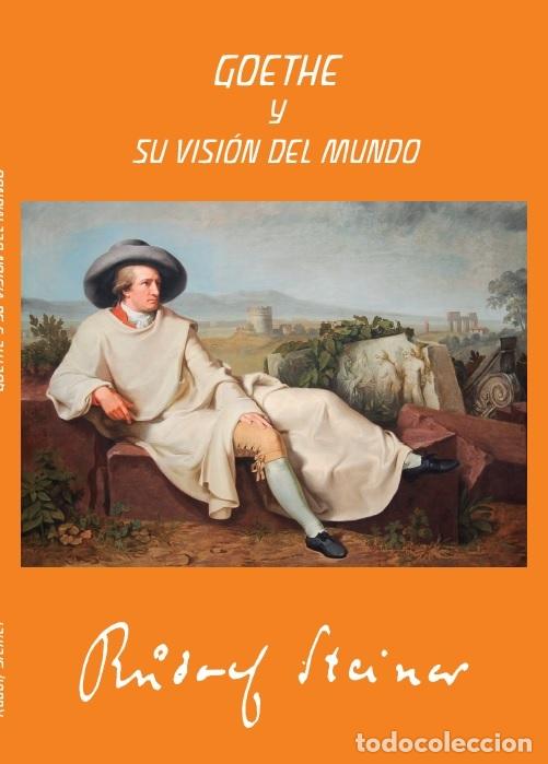 Libros: GOETHE Y SU VISION DEL MUNDO (2&ordf; EDICION) - STEINER, RUDOLF, - Foto 1