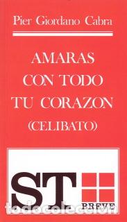 Libros: AMARAS CON TODO TU CORAZON - GIORDANO CABRA, PIER, - Foto 1