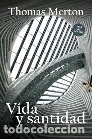 Libros: VIDA Y SANTIDAD (NUEVA EDICI&Oacute;N) - MERTON, THOMAS, - Foto 1