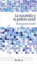 Libros: EUCARISTIA Y LA JUSTICIA SOCIAL, LA - SCOTT, MARGARET, - Foto 1