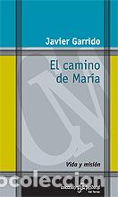 Libros: CAMINO DE MARIA, EL - GARRIDO, JAVIER, - Foto 1