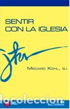Libros: SENTIR CON LA IGLESIA (SAL TERRAE) - KEHL, MEDARD, - Foto 1
