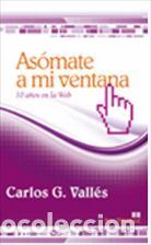 Libros: ASOMATE A MI VENTANA - VALLES, CARLOS G., - Foto 1