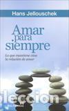 Libros: AMAR PARA SIEMPRE - JELLOUSCHEK, HANS, - Foto 1