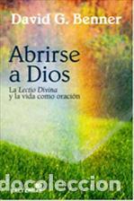 Libros: ABRIRSE A DIOS/LA LECTIO DIVINA Y LA VIDA... - BENNER, DAVID G., - Foto 1