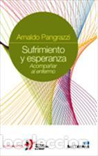 Libros: SUFRIMIENTO Y ESPERANZA/ACOMPA&Ntilde;AR AL ENFERMO - PANGRAZZI, ARNALDO, - Foto 1