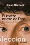 Libros: ROSTRO NUEVO DE DIOS, EL/DICHOS Y GESTOS DE JESUS - MAGGIONI, BRUNO, - Foto 1