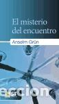 Libros: MISTERIO DEL ENCUENTRO, EL - GR&Uuml;N, ANSELM, - Foto 1