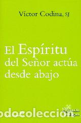 Libros: ESPIRITU DEL SE&Ntilde;OR ACTUA DESDE ABAJO, EL - CODINA, VICTOR, - Foto 1